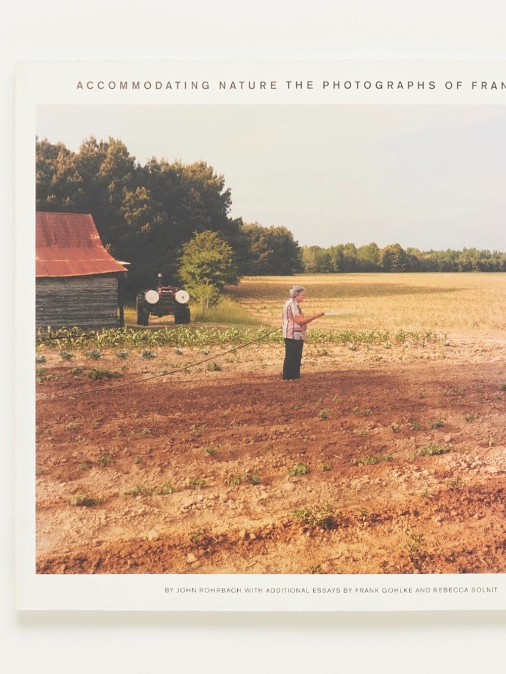 Accommodating Nature SIGNED by FRANK GOHLKE - John Rohrbach, Rebecca Solnit